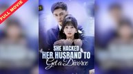 She Hacked Her Husband To Get A Divorce (2025) - Full Movie