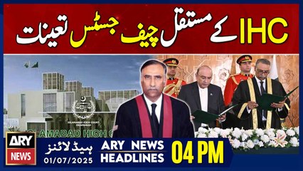 Justice Sarfaraz Dogar, Permanent Chief Justice of IHC - ARY News 4 PM  Headlines || 1st July 2025