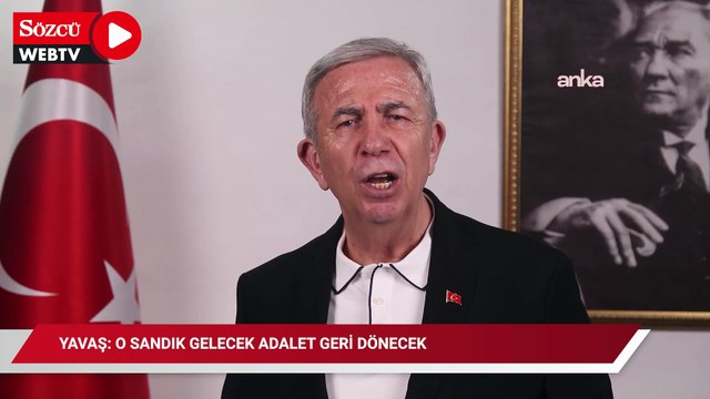 Yavaş: O sandık gelecek adalet geri dönecek