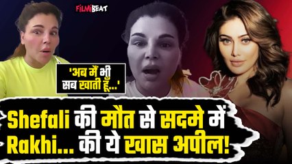 Shefali Jariwala की मौत पर Rakhi Sawant का दर्दनाक बयान- लड़कियां खुद को भूखा रखना तुरंत छोड़ें!