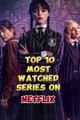 _Netflix’s Top 10 Most Watched Series of All Time!_best series on Netflix #netflixseries #top10