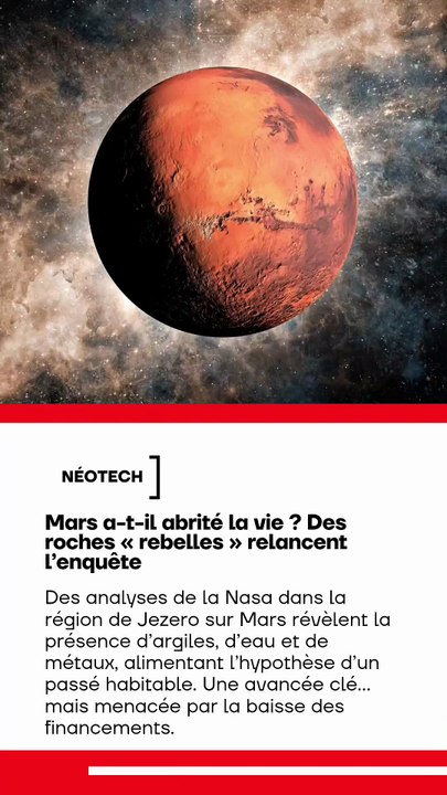 Mars a-t-il abrité la vie ? Des roches « rebelles » relancent l’enquête