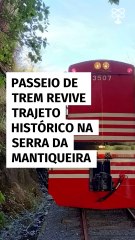 Passeio de trem revive trajeto histórico na Serra da Mantiqueira