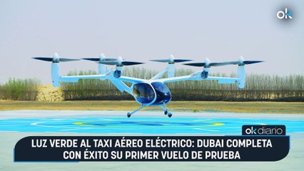 Luz verde al taxi aéreo eléctrico: Dubai completa con éxito su primer vuelo de prueba