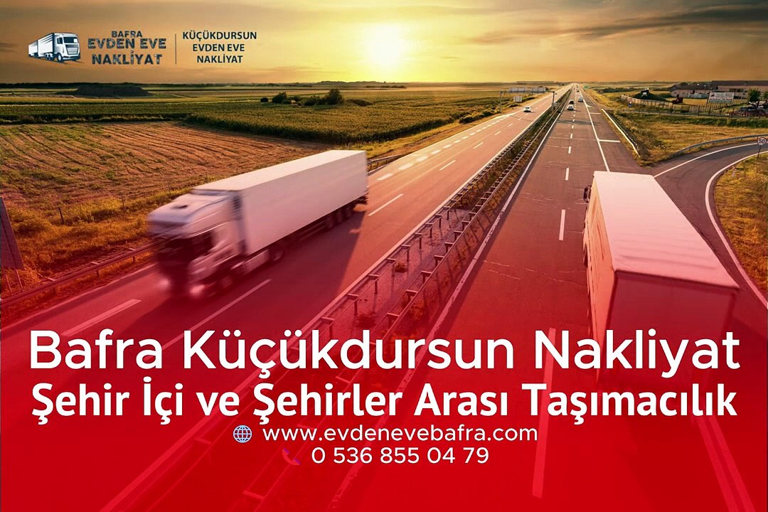 Bafra Küçükdursun Evden Eve Nakliyat Atakum İlkadım Canik Samsun