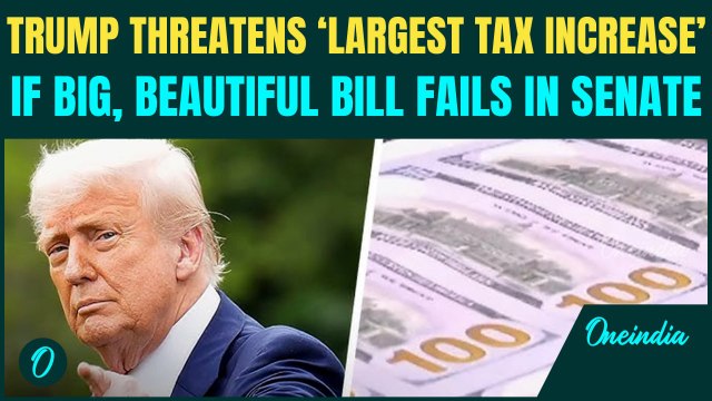 Trump's BIG ULTIMATUM To Senate Over Big Beautiful Bill; Warns of 68% Tax Hike If Bill FAILS