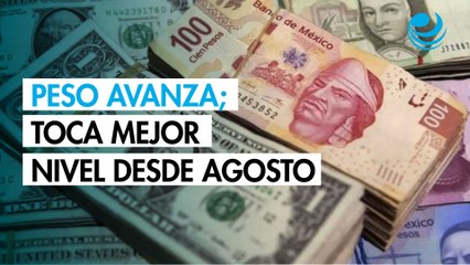 Peso avanza por séptima jornada y toca mejor nivel desde agosto