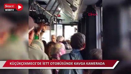 Küçükçekmece'de İETT otobüsünde kavga kamerada
