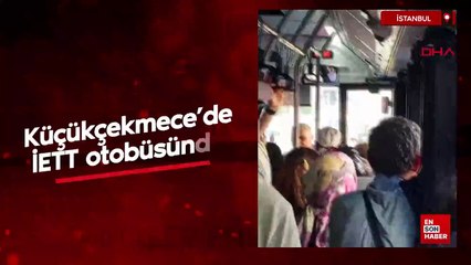 İstanbul Küçükçekmece'de İETT otobüsünde kavga