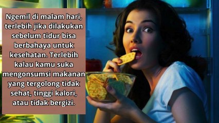 7 dampak negatif Ngemil sebelum Tidur, Begini Cara Siasatinya sebelum menyesal