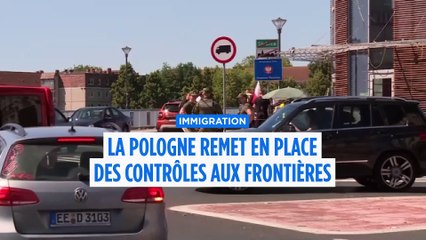 La Pologne rétablit des contrôles aux frontières avec l'Allemagne et la Lituanie