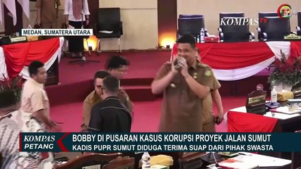 Isu Dekat dengan Kadis PUPR Sumut, Bobby Nasution Tahu Aliran Dana Proyek Jalan? | KOMPAS PETANG