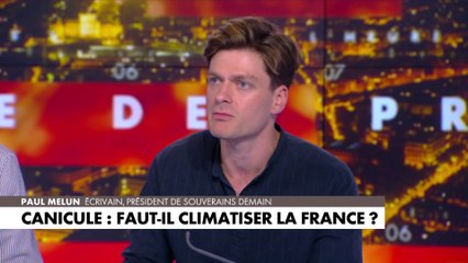 Paul Melun : «Climatiser toute la France n’est pas une solution»