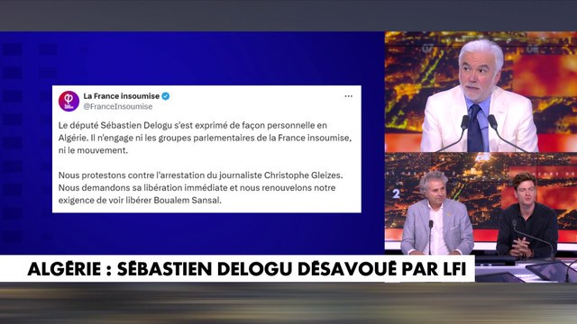 Débat en plateau sur la réaction de LFI concernant les propos de Sébastien Delogu sur l'Algérie