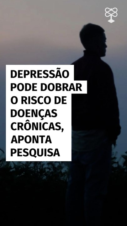 Depressão pode dobrar o risco de doenças crônicas, aponta pesquisa