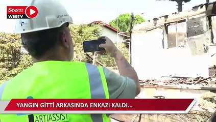 Yangın gitti arkasında enkazı kaldı...