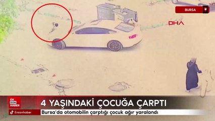 Bursa'da otomobilin çarptığı çocuk ağır yaralandı