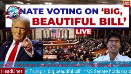 US Senate holds marathon overnight vote on Trump's 'big beautiful bill' MHM NEWS