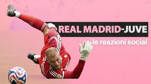 Real Madrid-Juventus 1-0, le reazioni social: i cambi di Tudor nel mirino