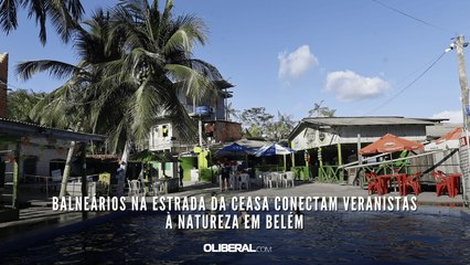 Balneários na estrada da Ceasa conectam veranistas à natureza em Belém