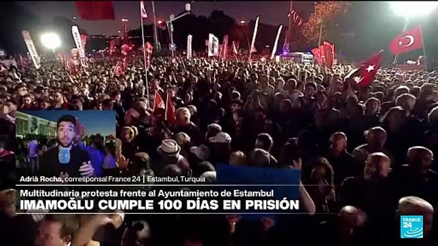 Informe desde Estambul: protestas en Turquía por los 100 días del arresto de Ekrem Imamoglu