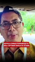 Kepala Dinas Pariwisata Bali Optimis Wisata Stabil