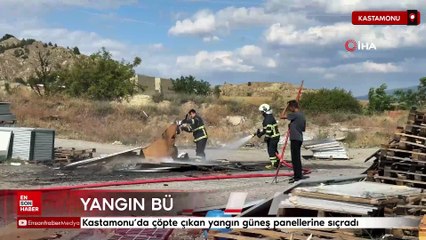 Kastamonu’da çöpte çıkan yangın güneş panellerine sıçradı