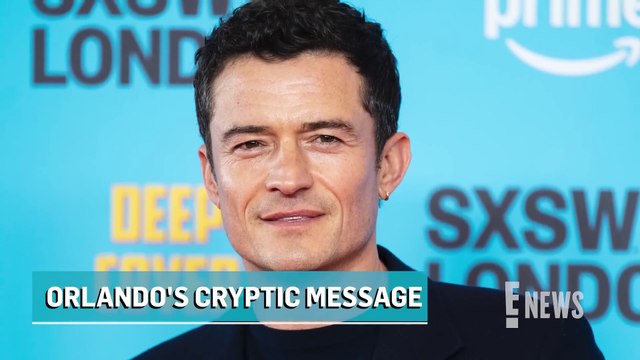 Orlando Bloom Posts Cryptic Message After Katy Perry Breakup _ E! News
