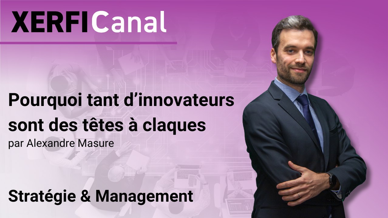 Pourquoi tant d’innovateurs sont des têtes à cl...