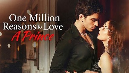 One Million Reasons to Love a Prince ❤️Short Drama English Sub FULL