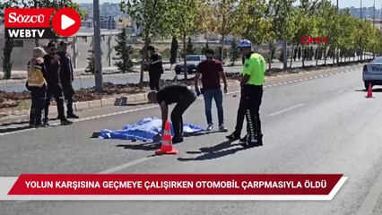 Yolun karşısına geçmeye çalışırken otomobil çarpmasıyla öldü