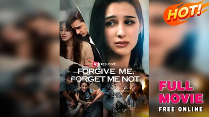 Forgive Me, Forget Me Not Movie - Full