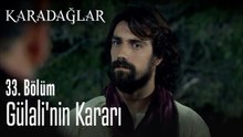 Gülali'nin kararı - Karadağlar