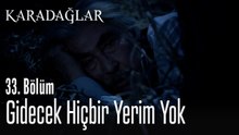 Gidecek hiç bir yerim yok - Karadağlar