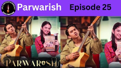 Parwarish Episode 25