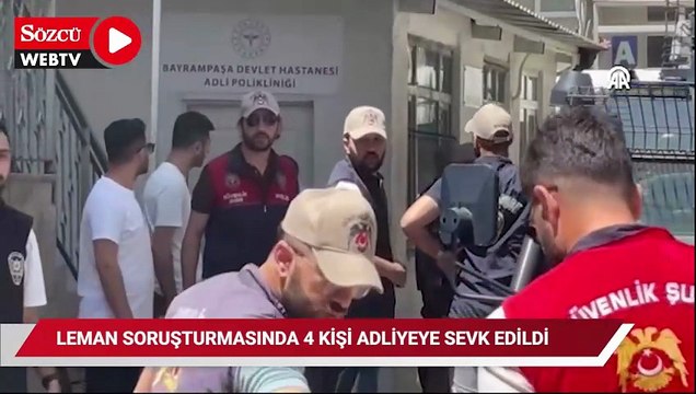 LEMAN soruşturmasında 4 kişi adliyeye sevk edildi