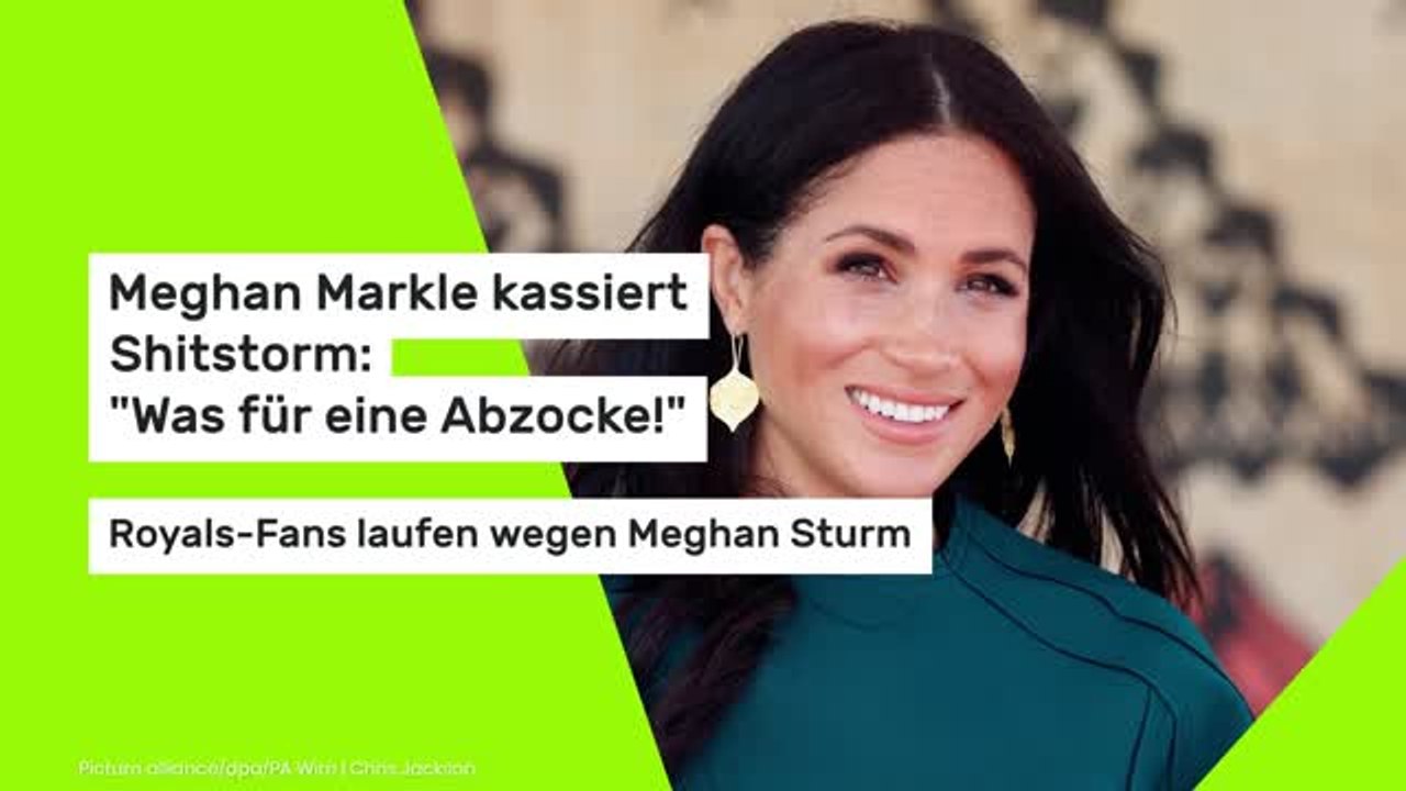 Meghan Markle kassiert Shitstorm: 'Was für eine Abzocke!' Royals-Fans laufen wegen Meghan Sturm