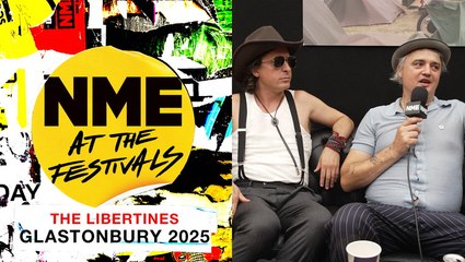 The Libertines talk late nights and the magic of Glastonbury 2025: "There's nowhere like this"