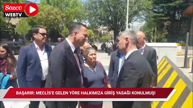 CHP'li Başarır: Meclis’e gelen yöre halkımıza giriş yasağı konulmuş!