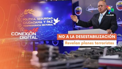 Conexión Digital 02-07 Gobierno venezolano desmonta nuevo plan terrorista