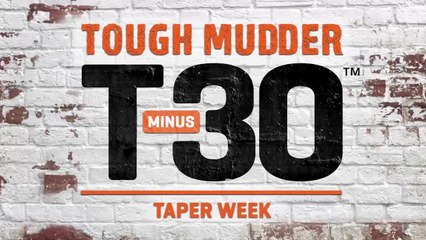 Tough Mudder -T-Minus 30 Taper week