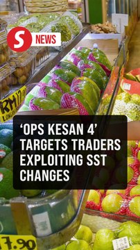 Expanded SST: Domestic Trade Ministry launches 'Ops Kesan 4.0' to curb profiteering