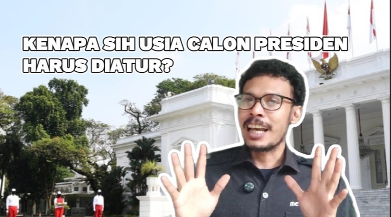 Kenapa sih Usia Calon Presiden Harus Diatur?