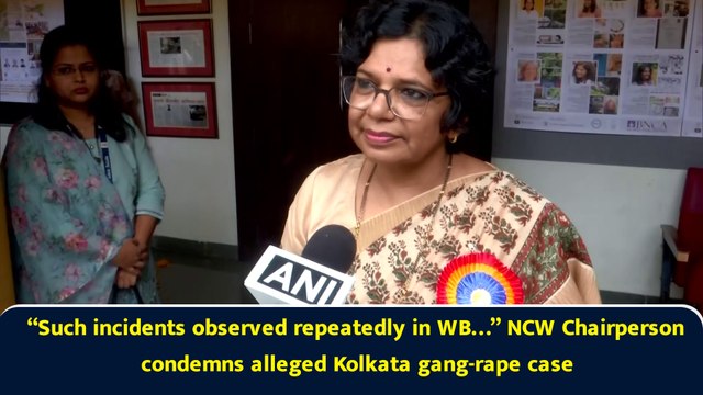 “Such incidents observed repeatedly in WB…” NCW Chairperson condemns alleged Kolkata gang-rape case
