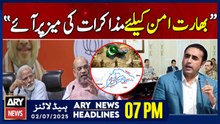 ARY News 7 PM Headlines || 2nd July 2025 - Bilawal Bhutto's Demand from India