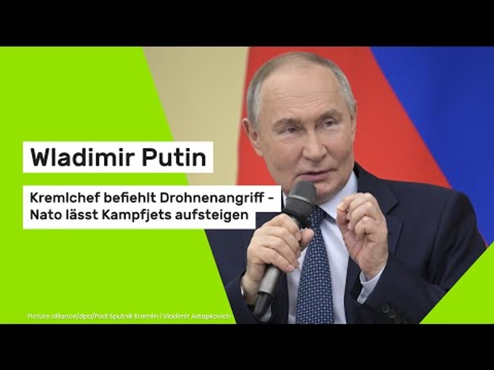 Wladimir Putin: Kremlchef befiehlt Drohnenangriff - Nato lässt Kampfjets aufsteigen