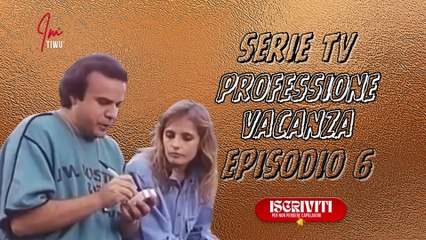 Serie Tv Episodio 6 : PROFESSIONE VACANZE ( PARTE 6) #cinema #films #imtiwu