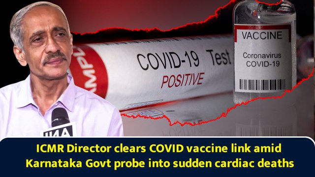 ICMR Director clears COVID vaccine link amid Karnataka Govt probe into sudden cardiac deaths