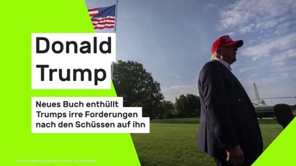 Donald Trump: Neues Buch enthüllt Trumps irre Forderungen nach den Schüssen auf ihn