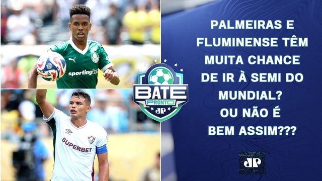 Palmeiras ou Flu: quem tem MAIS CHANCE de AVANÇAR no Mundial?; Gerson FARÁ FALTA? | BATE-PRONTO
